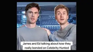 James Acaster talking about how he and Ed bonded on Celebrity Hunted...