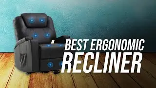 Best Ergonomic Recliner 2022 - Recliner Chair Review