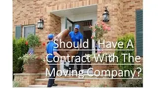 Should I Have a Contract With a Moving Company?
