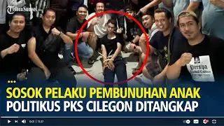 Sosok Pelaku Pembunuhan Anak Politikus PKS Cilegon Berhasil Ditangkap