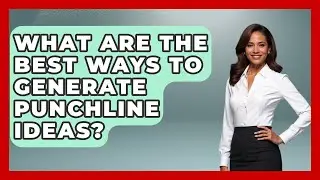 What Are The Best Ways To Generate Punchline Ideas? - Open Mic Manual