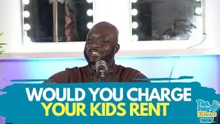 Would You Charge Your Kid Rent | financial wealth | The Baby Fathers Podcast EP106