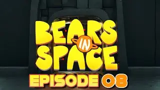 Bears in Space - Episode 08 - Trainstation [No Commentary]