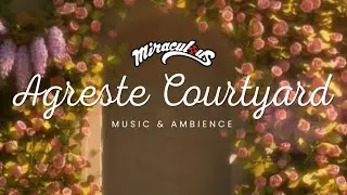 Agreste Courtyard | Miraculous Ladybug Ambient Music | 1 Hour of Relaxing Music