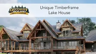 Unique Timberframe Lake House @Discovery Dream Homes