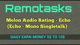 Melon audio rating - Echo Tasks Easy to Earn Money by online #Remotasks 2021 ll #BealertJob ll