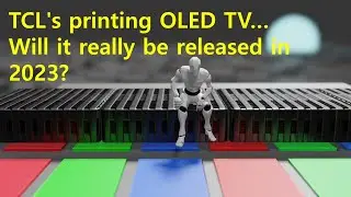 OLED-телевизор от TCL, напечатанный на струйном принтере... Действительно ли он будет выпущен в 2023 году?