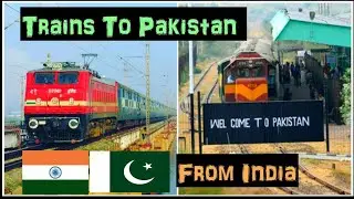 Train to Pakistan |Thar Express|Shamjotha Express|Sindh Express| International trains from India