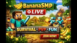 🔥 BananaSMP LIVE | New Public SMP | Join Now! 12Hours