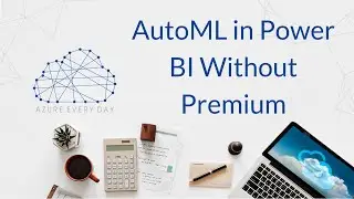 AutoML in Power BI without Premium