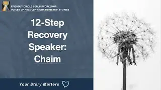 12 Step Recovery Story⏐Chaim