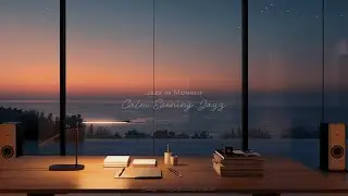 [Playlist] Gentle Jazz Flowing Over the Sea | Calm Evening Jazz