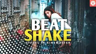 Beat Shake In Kinemaster - Music Video Editing In Kinemaster