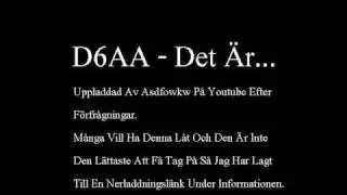 D6AA - Det Är...