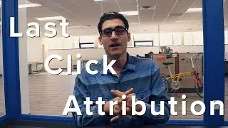 Last Click Attribution