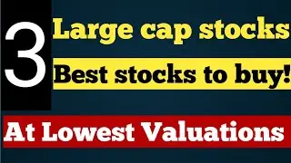 3 Large cap Bluechip stocks at lowest valuations | best stocks to buy now