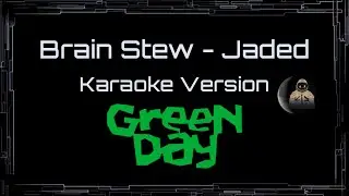 Green Day &bull; Brain Stew - Jaded (CC Karaoke / Instrumental)