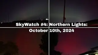 SkyWatch #4: Crazy Northern Lights