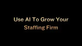 How to Grow you Staffing Firm with AI