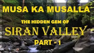 Manda gucha Mansehra Shinkiari - Siran Valley - Musa Ka Musalla Track - Part 1