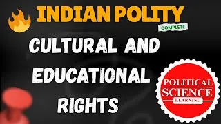 Cultural and Educational Rights&mdash;Article 29-30 || Complete Indian Polity