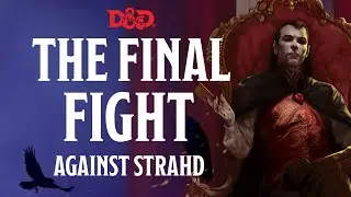 THE FINAL FIGHT AGAINST STRAHD - CURSE OF STRAHD - DM'S GUIDE - MAGICAL TEA PARTY