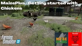 Getting started with Chickens- MaizePlus - FS22