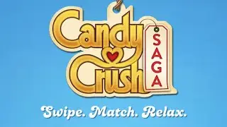 CANDY CRUSH SAGA ‼️ SWIPE, MATCH AND RELAX