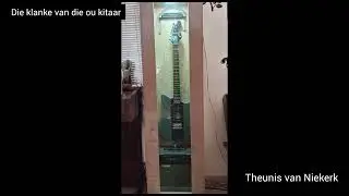 Die klanke van die ou kitaar - Theunis van Niekerk