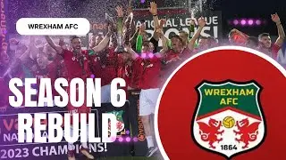 Football Manager 2024 Wrexham AFC Rebuild Season 6