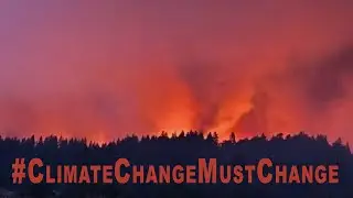 Climate Change Must Change - Bootleg Fire, Dixie Fire | 2021 Wildland WildFire Season
