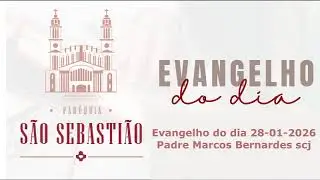 Evangelho do dia 28-01-2026 Padre Marcos Bernardes scj