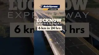Lucknow Expressway | 6 KM Highway Built in 24 Hours | India&rsquo;s Record-Breaking Engineering Feat