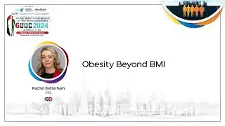 Obesity Beyond BMI (Rachel Batterham)