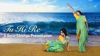 Tu Hi Re - Flute | Contemporary Dance | Rajesh Cherthala | Bombay | A Guru/Shishya Presentation