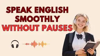 Speak English Smoothly Without Pauses &ndash; Real Podcast Conversation
