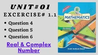 Unit 1 Ex#1.1 Q#4 to Q#6 (Real & Complex Number) Class 9th New Maths Book Sindh/Karachi Board 2022
