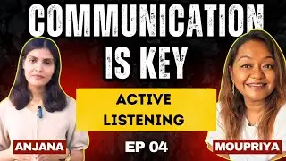 Ep 04: Why Active Listening is Most Important Yet Hugely Underrated?✨️