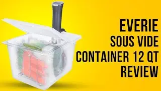 EVERIE Sous Vide Container 12 Qt Review