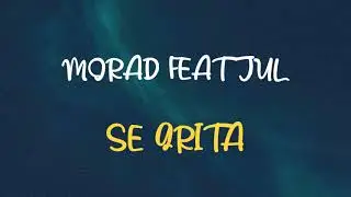 🎧 MORAD FEAT JUL - SE GRITA (SLOWED & REVERB)