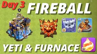 TH18 - FIREBALL YETI & FURNACE ATTACK | LEGEND LEAGUE | DAY 3
