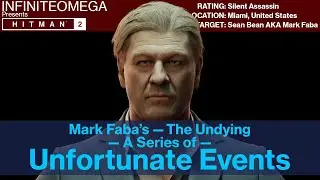 Hitman 2 - Mark Faba's The Undying - A Series of Unfortunate Events