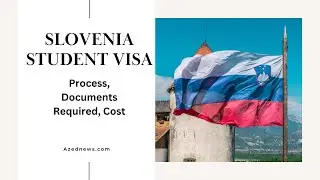 Slovenia Student Visa &ndash; Process, Documents Required, Cost