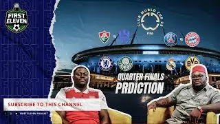 Club World Cup Quarterfinals CHAOS! Predictions, Drama & Big Calls 🏆 | First Eleven Podcast Ep 2