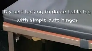 DIY self locking foldable table Leg | folding dining table | folding leg  | folding kitchen table