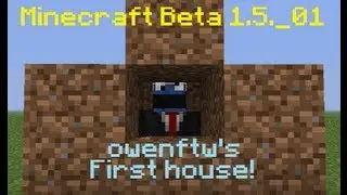 Minecraft Beta 1.5.1 - owenftw's first House!