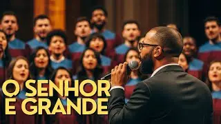 Grande é o senhor