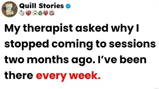[FULL STORY] My therapist asked why I stopped coming 2 months ago. I&rsquo;ve been there every week.