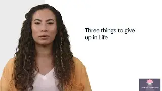 3 things to give up in life.mp4