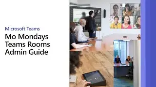 Teams Rooms Admin Guide | Mo Mondays Ep.8